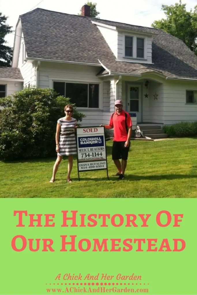 The History of Our Homestead ~ A Chick And Her Garden