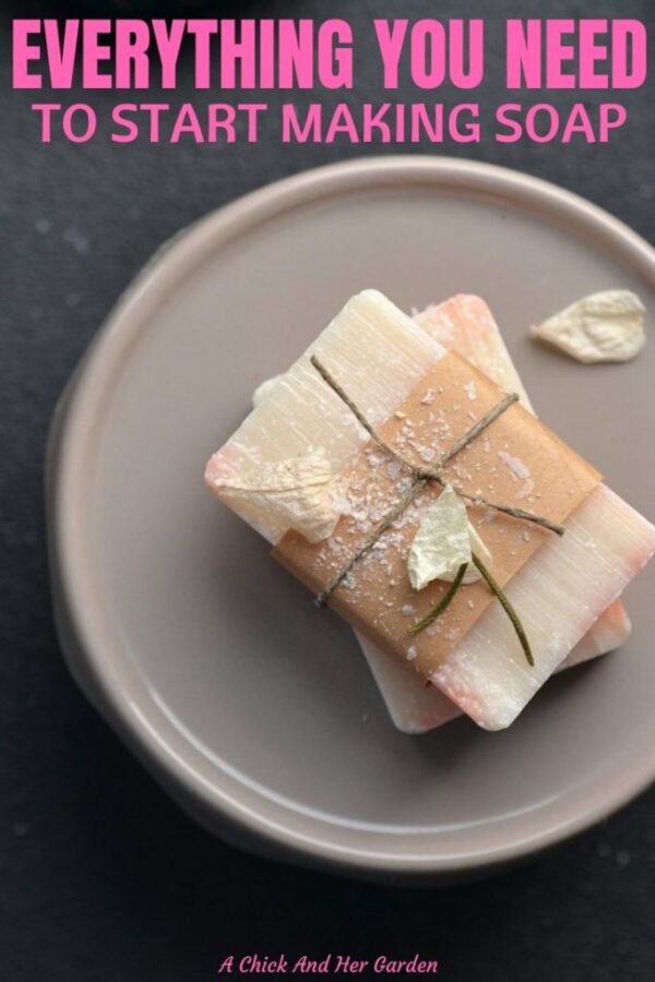 What Supplies Do You Need To Make Soap A Chick And Her Garden