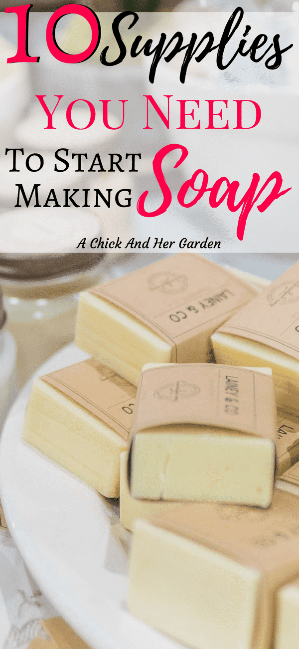 What Supplies Do You Need To Make Soap A Chick And Her Garden